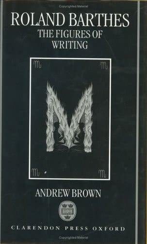 Roland Barthes: The Figures of Writing