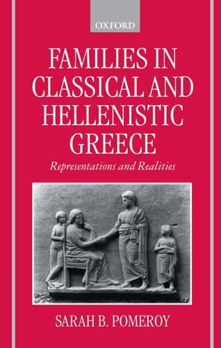 Families in Classical and Hellenistic Greece: Representations and Realities