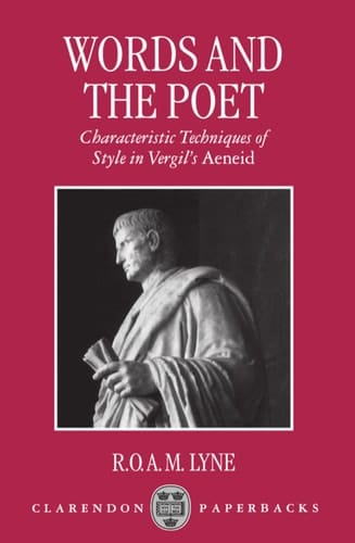 Words and the Poet: Characteristic Techniques of Style in Virgil's "Aeneid"