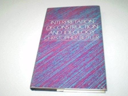 Interpretation, deconstruction, and ideology: An introduction to some current issues in literary theory
