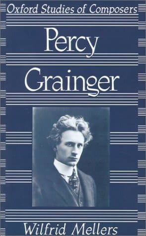 Percy Grainger (Oxford Studies of Composers)
