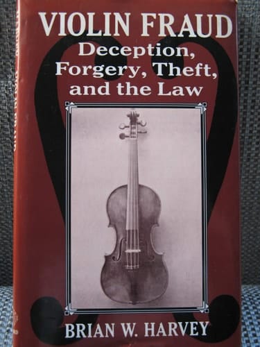 Violin Fraud: Deception, Forgery, Theft, and the Law