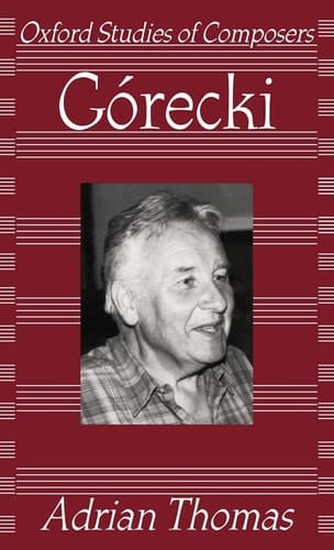Górecki (Oxford Studies of Composers)
