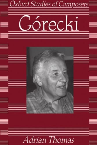 Gorecki (Oxford Studies of Composers)