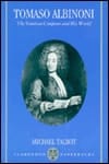 Tomaso Albinoni: The Venetian Composer and His World