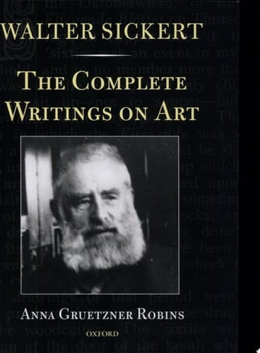 Walter Sickert: The Complete Writings on Art