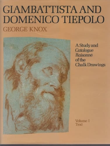 Giambattista and Domenico Tiepolo: A Study and Catalogue Raisonné of the Chalk Drawings 2 volumes