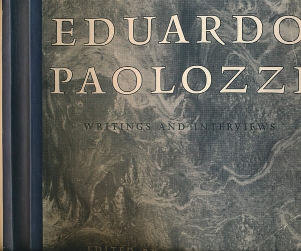 Eduardo Paolozzi: Writings and Interviews