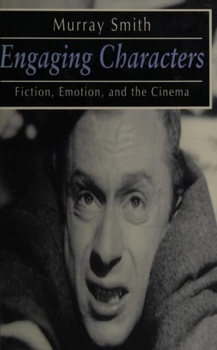 Engaging Characters: Fiction, Emotion, and the Cinema