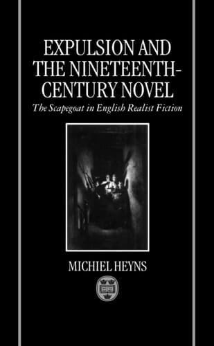 Expulsion and the Nineteenth-Century Novel: The Scapegoat in English Realist Fiction