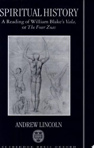 Spiritual History: A Reading of William Blake's Vala or The Four Zoas