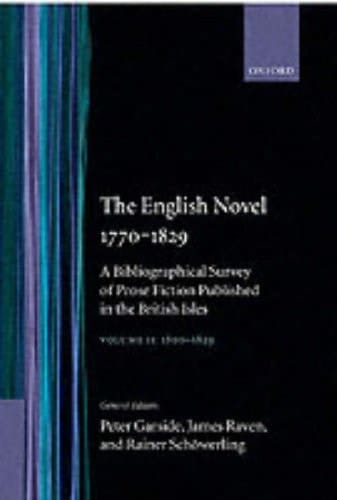 The English Novel 1770-1829: A Bibliographical Survey of Prose Fiction Published in the British Isles Volume I: 1770-1799