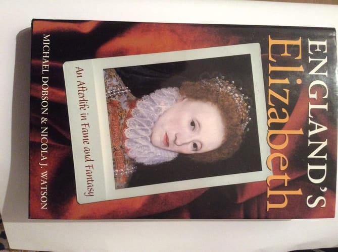 England's Elizabeth: An Afterlife in Fame and Fantasy