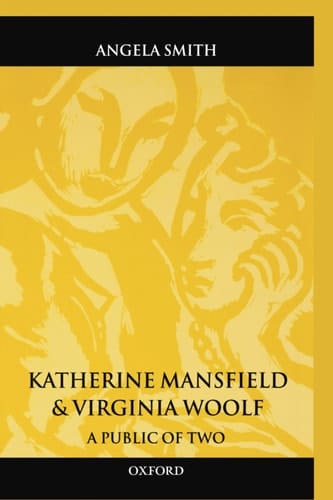 Katherine Mansfield and Virginia Woolf: A Public of Two (Oxford World's Classics)