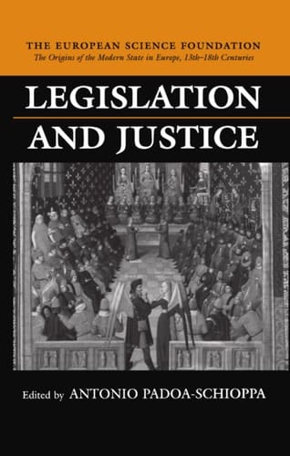 Legislation and Justice (The Origins of the Modern State in Europe, 13th to 18th Centuries, Theme C)