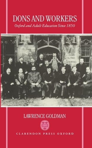 Dons and Workers: Oxford and Adult Education Since 1850