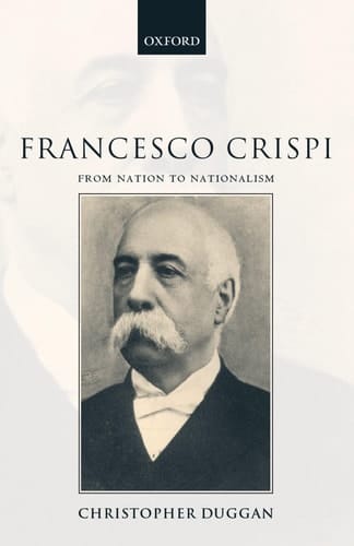 Francesco Crispi, 1818-1901: From Nation to Nationalism