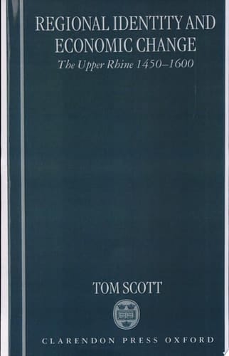 Regional Identity and Economic Change: The Upper Rhine 1450-1600