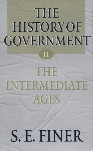 The History of Government from the Earliest Times (Vol 2)