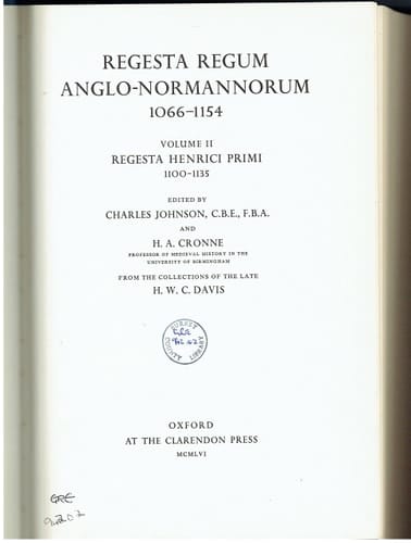 Regesta Regum Anglo-Normannorum, 1066-1154: Regesta Henrici Primi, 1100-35.Ed.C.Johnson & H.A.Cronne v. 2