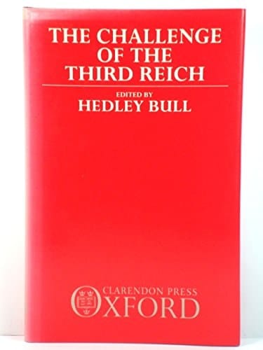 The Challenge of the Third Reich: The Adam von Trott Memorial Lectures
