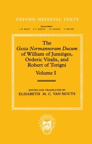 The " Gesta Normannorum Ducum: v.1: Introduction & Books 1-4 (Oxford Medieval Texts)