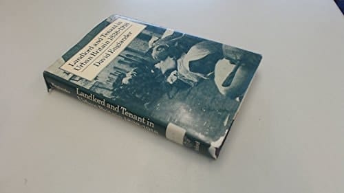 Landlord and Tenant in Urban Britain, 1838-1918