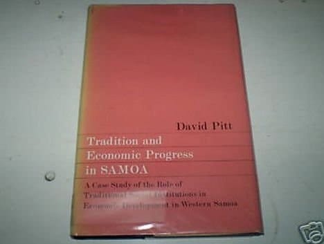 Tradition and economic progress in Samoa;: A case study of the role of traditional social institutions in economic development