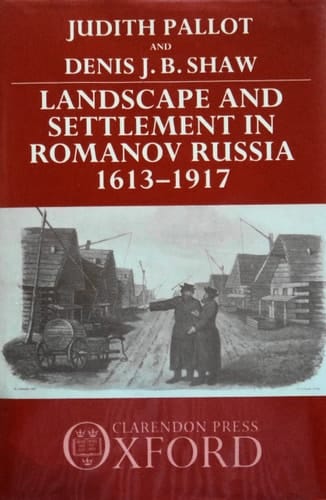 Landscape and Settlement in Romanov Russia, 1613-1917
