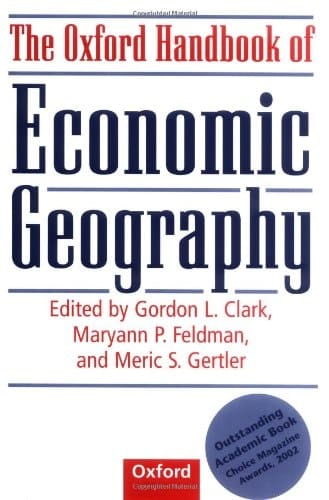 The Oxford Handbook of Economic Geography (Oxford Handbooks)