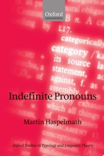 Indefinite Pronouns (Oxford Studies in Typology and Linguistic Theory)