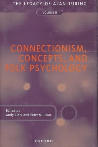 Connectionism, Concepts, and Folk Psychology: The Legacy of Alan Turing, Volume II (Mind Association Occasional Series)