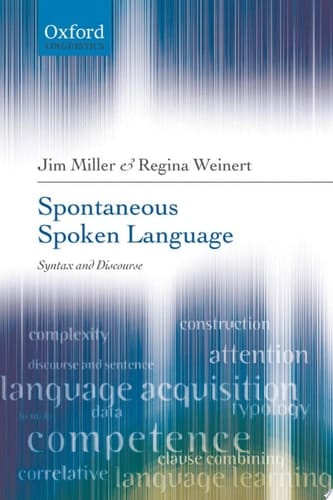 Spontaneous Spoken Language: Syntax and Discourse