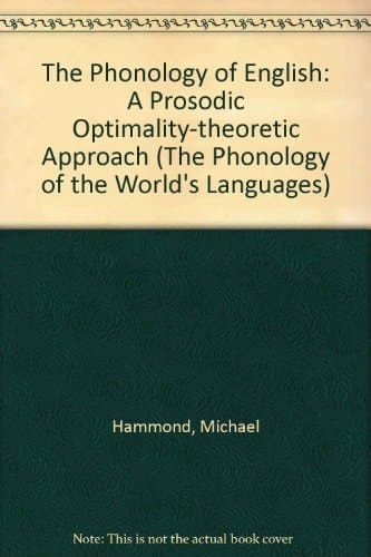 The Phonology of English: A Prosodic Optimality-Theoretic Approach (The Phonology of the World's Languages)