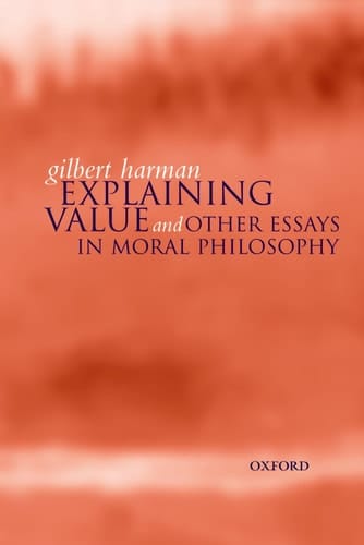 Explaining Value: and Other Essays in Moral Philosophy