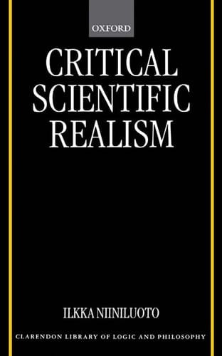 Critical Scientific Realism (Clarendon Library of Logic & Philosophy)