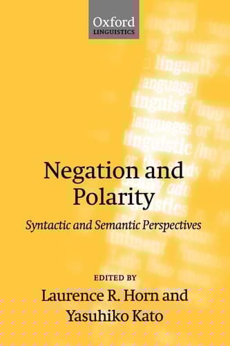 Negation and Polarity: Syntactic and Symantic Perspectives (Oxford Linguistics)