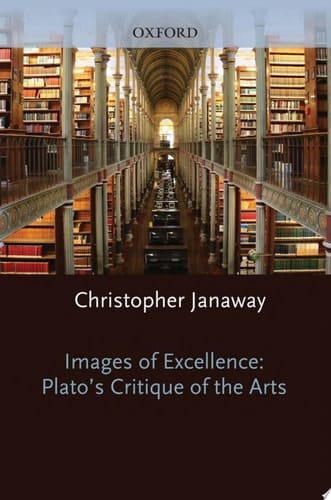 Images of Excellence: Plato's Critique of the Arts