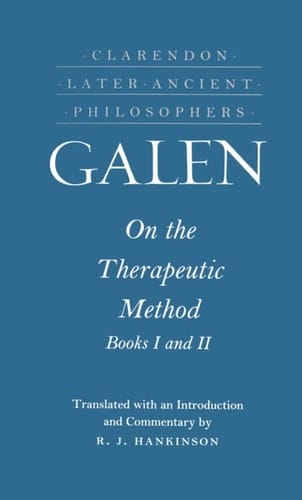 On the Therapeutic Method: Books I and II (Clarendon Later Ancient Philosophers)