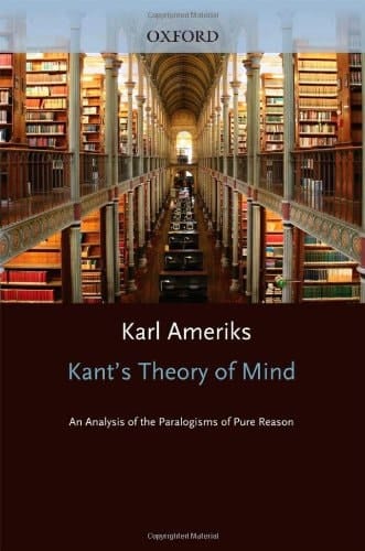 Kant's Theory of Mind: An Analysis of the Paralogisms of Pure Reason
