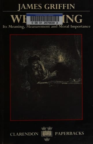 Well-being: Its Meaning, Measurement and Moral Importance (Clarendon Paperbacks)