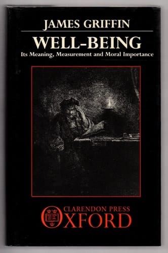 Well-Being: Its Meaning, Measurement, and Moral Importance
