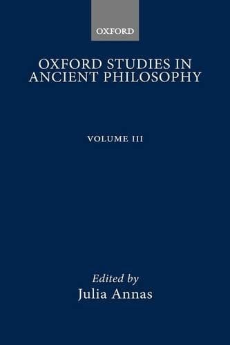 Oxford Studies in Ancient Philosophy: Volume III: 1985