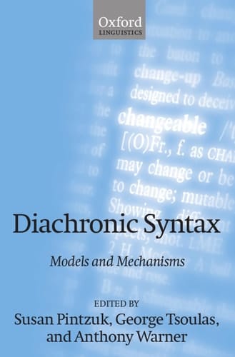 Diachronic Syntax: Models and Mechanisms (Oxford Linguistics)