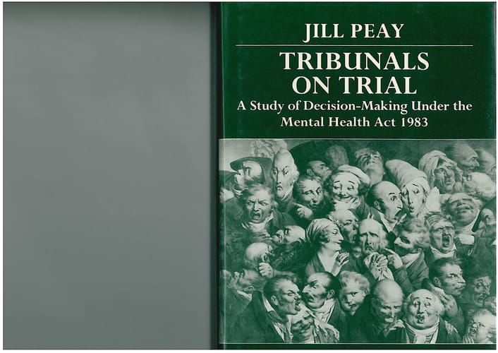 Tribunals on Trial: A Study of Decision-Making Under the Mental Health Act 1983