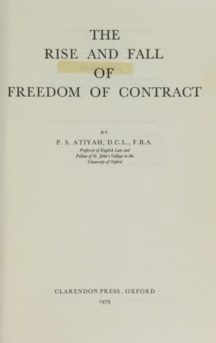 The Rise and Fall of Freedom of Contract