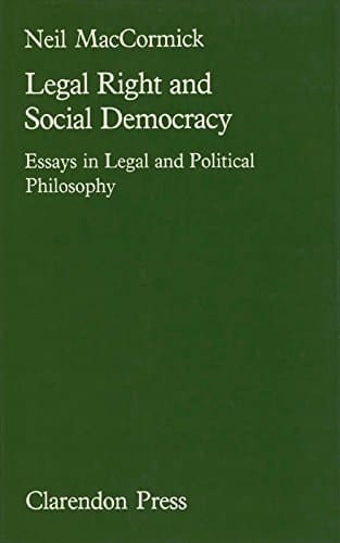 Legal Right and Social Democracy: Essays in Legal and Political Philosophy