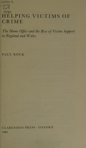 Helping Victims of Crime: The Home Office and the Rise of Victim Support in England and Wales (Oxford Socio-Legal Studies)