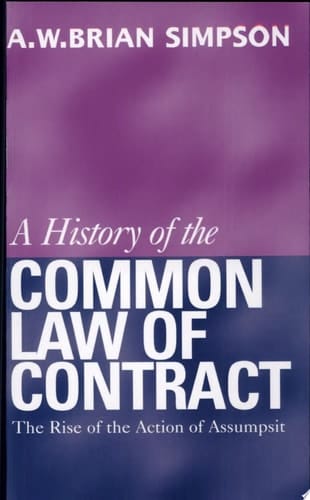 A History of the Common Law of Contract: The Rise of the Action of Assumpsit