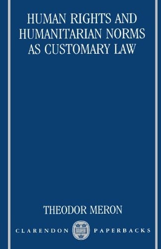 Human Rights and Humanitarian Norms as Customary Law (Clarendon Paperbacks)